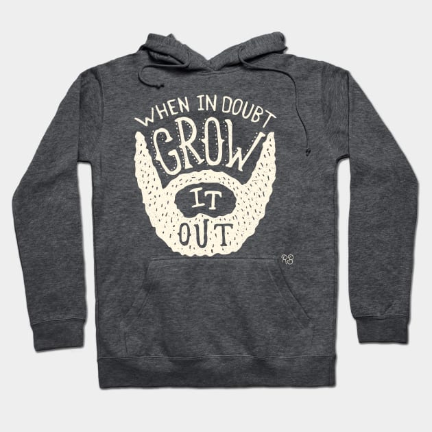 When In Doubt Grow IT Out Hoodie by MentolBonBon